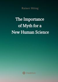Produktbild: The Importance of Myth for a New Human Science