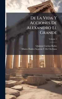 Produktbild: De La Vida Y Acciones De Alexandro El Grande