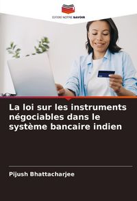 Produktbild: La loi sur les instruments n&eacute;gociables dans le syst&egrave;me bancaire indien