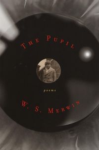 Bild vom Artikel The Pupil: Poems vom Autor W. S. Merwin