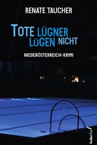 Bild vom Artikel Tote Lügner lügen nicht vom Autor Renate Taucher