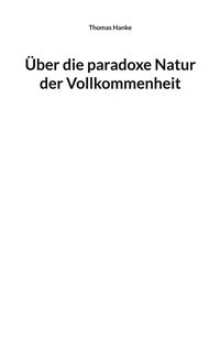 Produktbild: &Uuml;ber die paradoxe Natur der Vollkommenheit