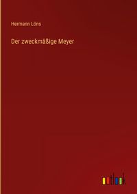 Produktbild: Der zweckm&auml;&szlig;ige Meyer