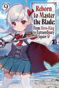 Produktbild: Reborn to Master the Blade: From Hero-King to Extraordinary Squire, Vol. 9 (Light Novel)