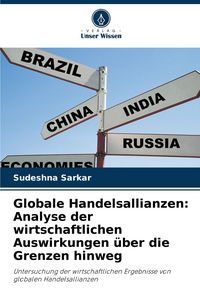 Produktbild: Globale Handelsallianzen: Analyse der wirtschaftlichen Auswirkungen &uuml;ber die Grenzen hinweg