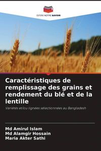 Produktbild: Caract&eacute;ristiques de remplissage des grains et rendement du bl&eacute; et de la lentille