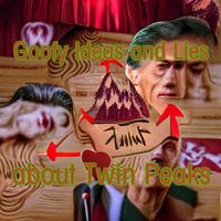 Produktbild: Goofy Ideas and Lies about Twin Peaks