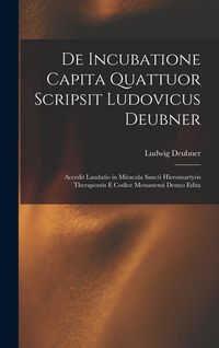 Produktbild: De Incubatione Capita Quattuor Scripsit Ludovicus Deubner