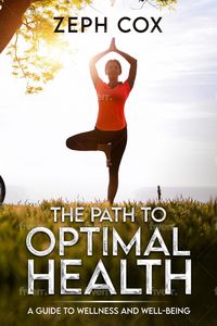 Produktbild: The path to optimal health: A guide to wellness and well-being
