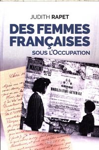 Produktbild: Des femmes fran&ccedil;aises : sous l'Occupation
