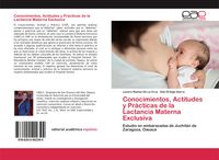 Produktbild: Conocimientos, Actitudes y Pr&aacute;cticas de la Lactancia Materna Exclusiva