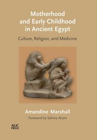 Produktbild: Marshall, A: Motherhood and Early Childhood in Ancient Egypt