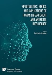 Produktbild: Spiritualities, ethics, and implications of human enhancement and artificial intelligence