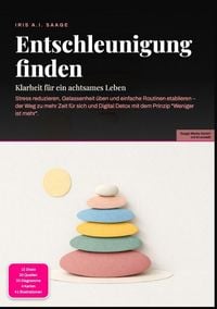 Produktbild: Entschleunigung finden: Klarheit f&uuml;r ein achtsames Leben