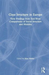 Produktbild: Haller, M: Class Structure in Europe: New Findings from East
