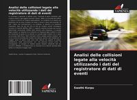 Produktbild: Analisi delle collisioni legate alla velocit&agrave; utilizzando i dati del registratore di dati di eventi