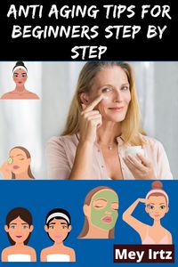 Produktbild: Anti Aging Tips for Beginners Step by Step