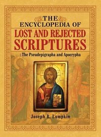 Produktbild: The Encyclopedia of Lost and Rejected Scriptures