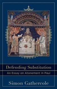 Produktbild: Defending Substitution (Acadia Studies in Bible and Theology)