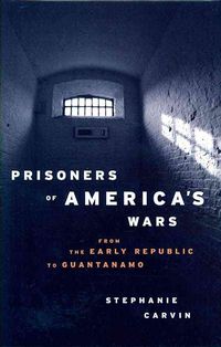 Produktbild: Prisoners of America's Wars: From the Early Republic to Guantanamo