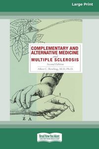 Produktbild: Complementary and Alternative Medicine and Multiple Sclerosis, 2nd Edition [Standard Large Print 16 Pt Edition]