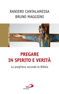 Produktbild: Pregare in Spirito e verit&agrave;. La preghiera secondo la Bibbia