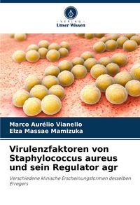 Produktbild: Virulenzfaktoren von Staphylococcus aureus und sein Regulator agr