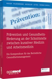 Produktbild: Pr&auml;vention und Gesundheitsf&ouml;rderung an der Schnittstelle zwischen kurativer Medizin und Arbeitsmedizin