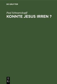 Produktbild: Konnte Jesus irren ?