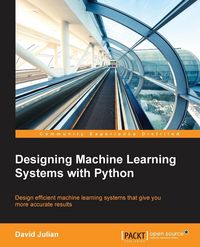 Produktbild: Designing Machine Learning Systems with Python