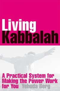 Produktbild: Living Kabbalah: A Practical System for Making the Power Work for You