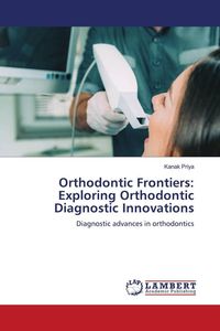 Produktbild: Orthodontic Frontiers: Exploring Orthodontic Diagnostic Innovations