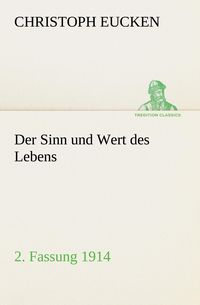 Produktbild: Der Sinn und Wert des Lebens. 2. Fassung 1914