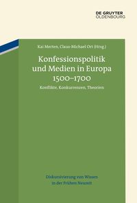 Produktbild: Konfessionspolitik und Medien in Europa 1500&ndash;1700