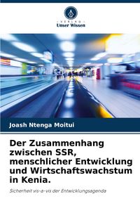 Produktbild: Der Zusammenhang zwischen SSR, menschlicher Entwicklung und Wirtschaftswachstum in Kenia.