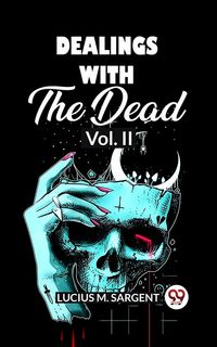 Produktbild: Dealings With The Dead Vol. II
