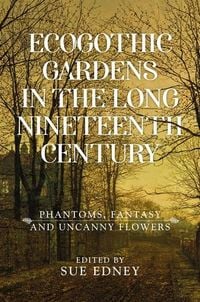 Produktbild: EcoGothic gardens in the long nineteenth century
