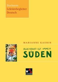 Produktbild: Buchners Lekt&uuml;rebegleiter Deutsch / Kaurin, Irgendwo ist immer S&uuml;den