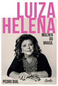 Bild vom Artikel Luiza Helena - Mulher do Brasil vom Autor Pedro Bial