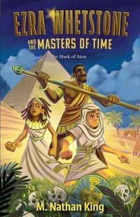 Produktbild: Ezra Whetstone and the Masters of Time - The Mark of Aion