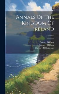 Produktbild: Annals Of The Kingdom Of Ireland; Volume 2