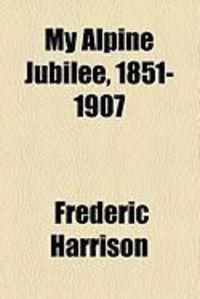 Produktbild: My Alpine Jubilee, 1851-1907
