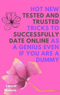 Produktbild: Hot New Tested and Trusted Tricks to Successfully Date Online As a Genius Even If You Are a Dummy