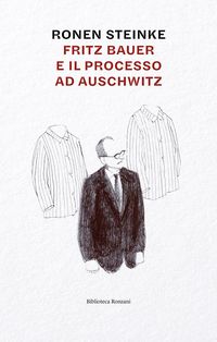 Produktbild: Fritz Bauer e il processo ad Auschwitz