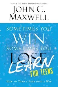Bild vom Artikel Sometimes You Win--Sometimes You Learn for Teens vom Autor John C. Maxwell