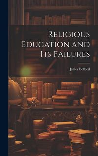 Produktbild: Religious Education and Its Failures