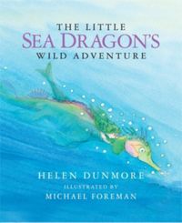 Produktbild: Dunmore, H: The Little Sea Dragon's Wild Adventure