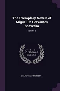 Produktbild: The Exemplary Novels of Miguel De Cervantes Saavedra; Volume 2