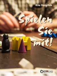 Bild vom Artikel Spielen Sie mit! vom Autor Rita Danyliuk