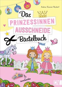 Bild vom Artikel Das Prinzessinnen-Ausschneide-Bastelbuch vom Autor Andrea Küssner-Neubert